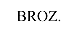 BROZ. trademark
