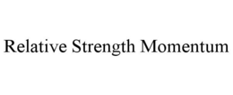 RELATIVE STRENGTH MOMENTUM trademark