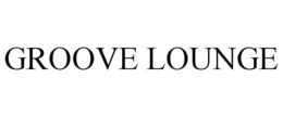 GROOVE LOUNGE trademark