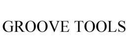 GROOVE TOOLS trademark