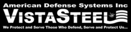 VISTASTEEL AMERICAN DEFENSE SYSTEMS INC. WE PROTECT AND SERVE THOSE WHO DEFEND, SERVE AND PROTECT US... trademark
