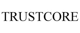 TRUSTCORE trademark