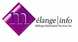 M ÉLANGE | INFO MÉLANGE INFORMATION SERVICES, INC trademark
