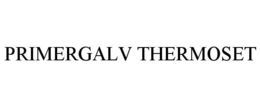 PRIMERGALV THERMOSET trademark