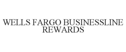WELLS FARGO BUSINESSLINE REWARDS trademark