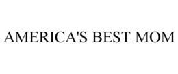AMERICA'S BEST MOM trademark