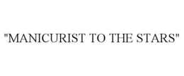 "MANICURIST TO THE STARS" trademark