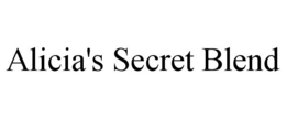 ALICIA'S SECRET BLEND trademark