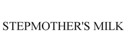 STEPMOTHER'S MILK trademark