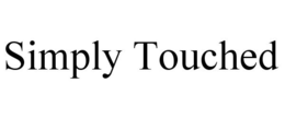 SIMPLY TOUCHED trademark