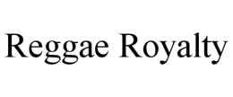 REGGAE ROYALTY trademark