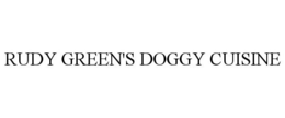 RUDY GREEN'S DOGGY CUISINE trademark