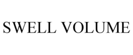 SWELL VOLUME trademark