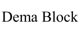 DEMA BLOCK trademark