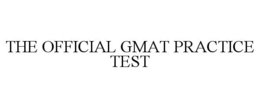 THE OFFICIAL GMAT PRACTICE TEST trademark