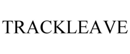 TRACKLEAVE trademark