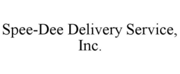 SPEE-DEE DELIVERY SERVICE, INC. trademark