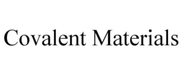 COVALENT MATERIALS trademark