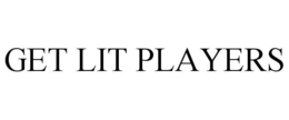 GET LIT PLAYERS trademark