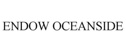 ENDOW OCEANSIDE trademark