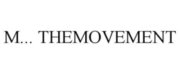 M... THEMOVEMENT trademark