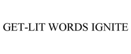 GET-LIT WORDS IGNITE trademark