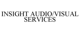 INSIGHT AUDIO/VISUAL SERVICES trademark