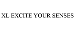 XL EXCITE YOUR SENSES trademark