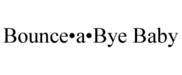BOUNCE A BYE BABY trademark