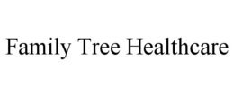 FAMILY TREE HEALTHCARE trademark