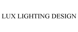 LUX LIGHTING DESIGN trademark