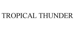 TROPICAL THUNDER trademark