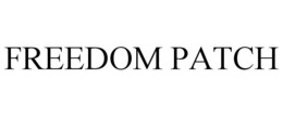FREEDOM PATCH trademark