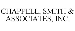 CHAPPELL, SMITH & ASSOCIATES, INC. trademark