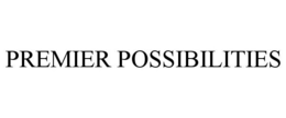 PREMIER POSSIBILITIES trademark