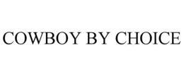 COWBOY BY CHOICE trademark