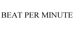 BEAT PER MINUTE trademark