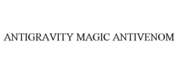 ANTIGRAVITY MAGIC ANTIVENOM trademark