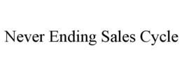 NEVER ENDING SALES CYCLE trademark