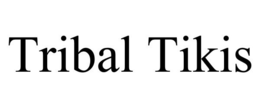 TRIBAL TIKIS trademark