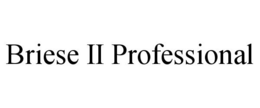BRIESE II PROFESSIONAL trademark