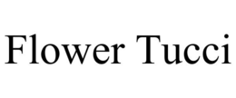 FLOWER TUCCI trademark