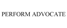 PERFORM ADVOCATE trademark