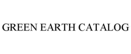 GREEN EARTH CATALOG trademark