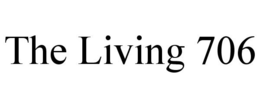 THE LIVING 706 trademark