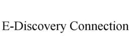 E-DISCOVERY CONNECTION trademark