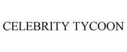 CELEBRITY TYCOON trademark