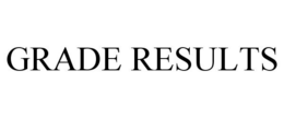 GRADE RESULTS trademark