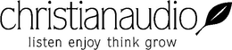 CHRISTIANAUDIO LISTEN ENJOY THINK GROW trademark