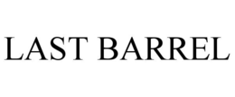 LAST BARREL trademark